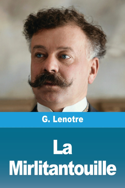 Kniha La Mirlitantouille G. Lenotre