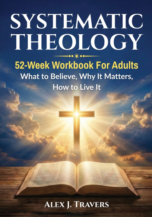 Kniha Systematic Theology Alex J. Travers