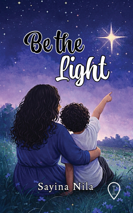 Kniha BE THE LIGHT Sayina Nila