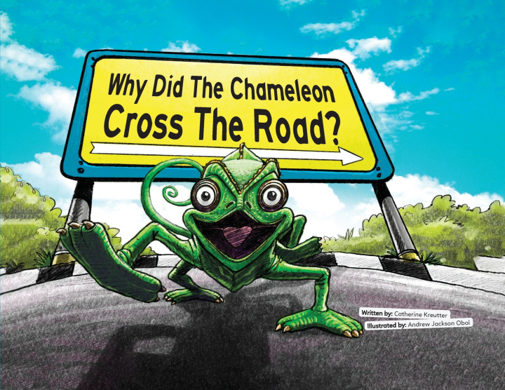 Kniha Why Did The Chameleon Cross The Road? Catherine Kreutter