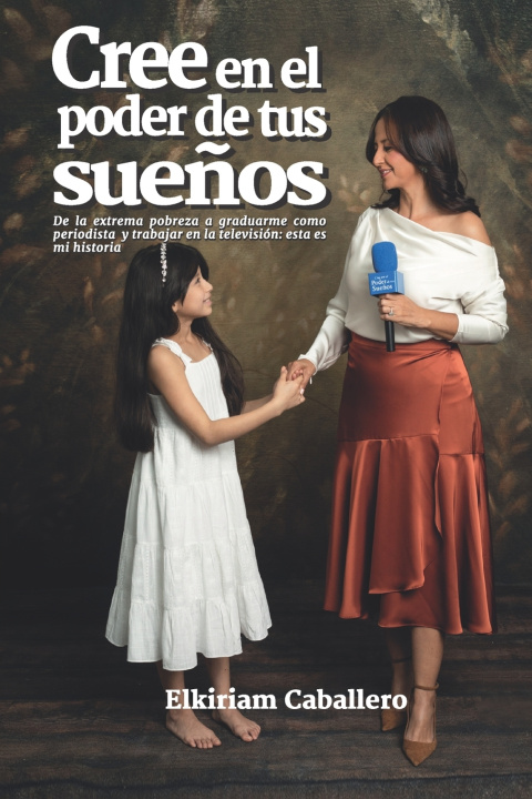 Knjiga Cree en el Poder de tus Sueños Elikiram Caballero