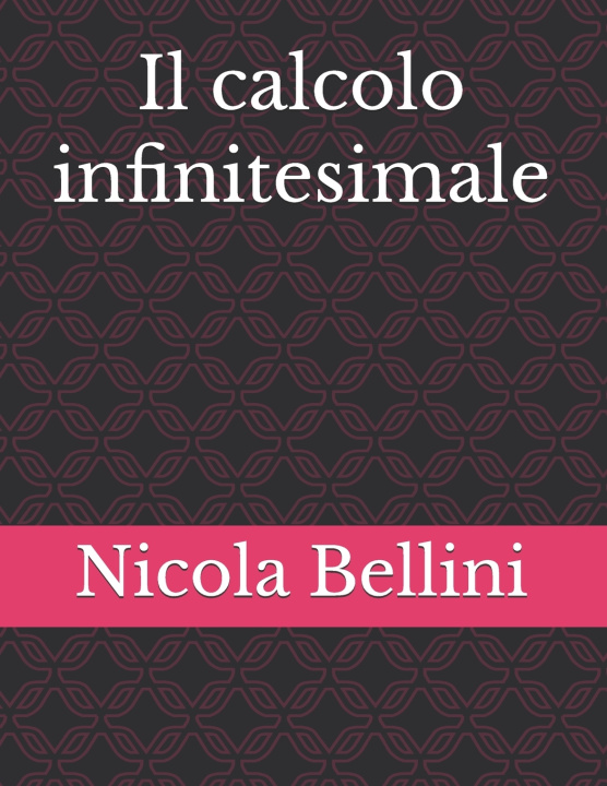 Buch Il calcolo infinitesimale Nicola Bellini