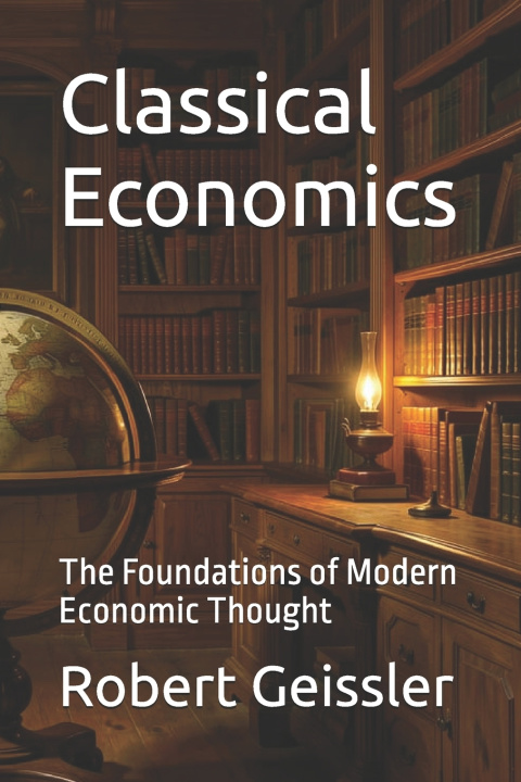 Kniha Classical Economics Robert Geissler