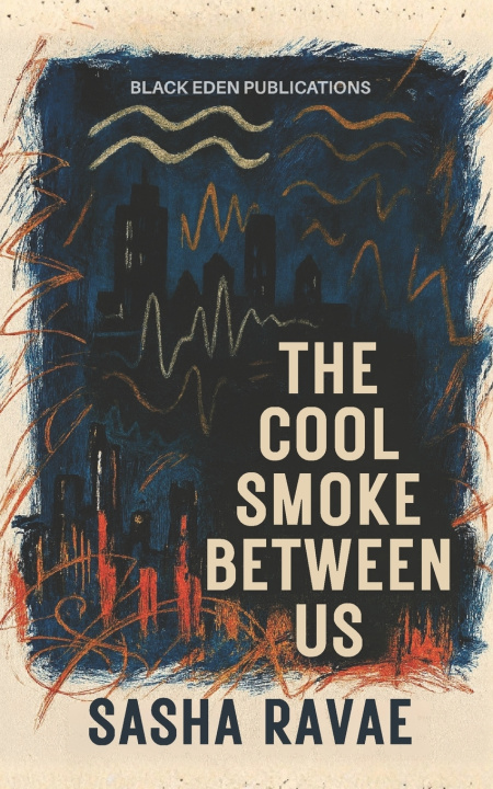 Kniha The Cool Smoke Between Us Sasha Ravae