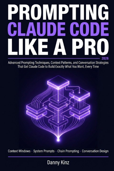 Kniha Prompting Claude Code Like a Pro Danny` Kinz