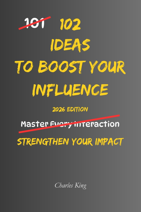 Kniha 102 Ideas To Boost Your Influence Charles K