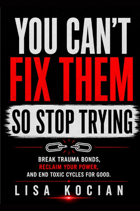 Kniha You Can't Fix Them- So Stop Trying Lisa Kocian