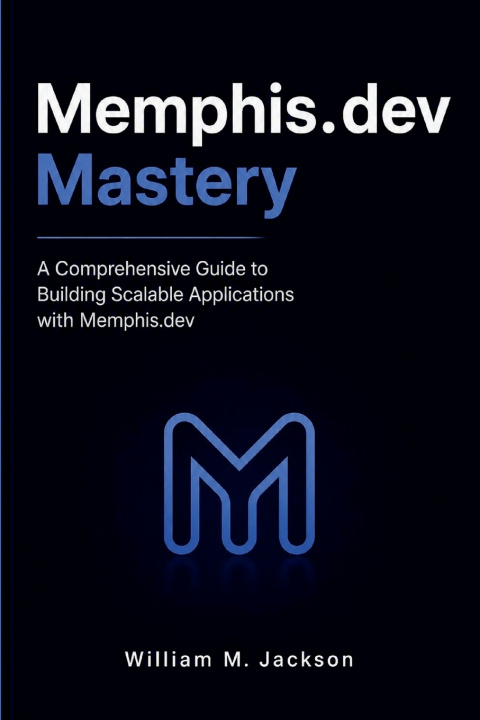 Kniha Memphis.dev Mastery William M. Jackson