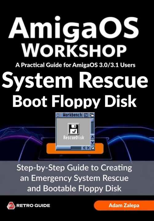 Kniha AmigaOS Workshop - System Rescue Disk Adam Zalepa