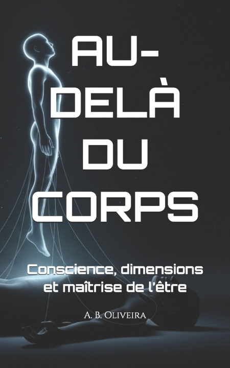 Kniha AU-DELÀ DU CORPS A. B. Oliveira