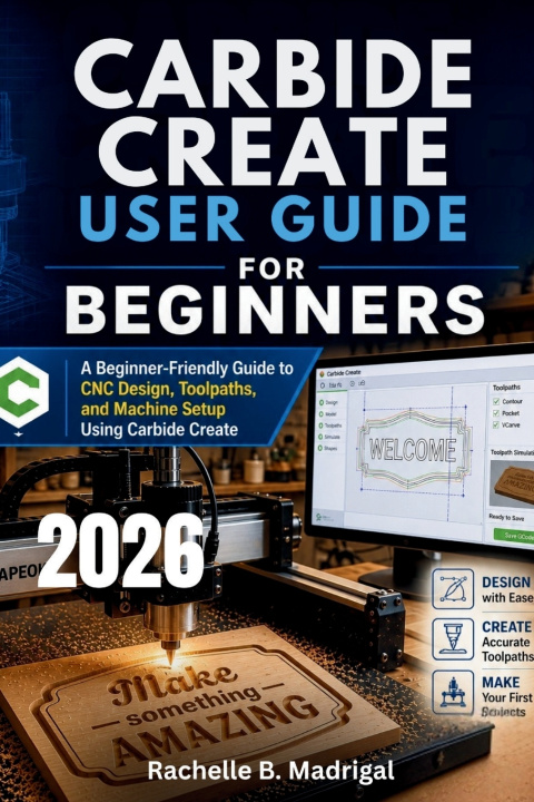 Kniha CARBIDE CREATE USER GUIDE FOR BEGINNERS Rachelle B. Madrigal
