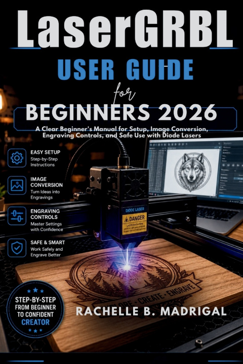 Kniha LaserGRBL USER GUIDE FOR BEGINNERS Rachelle B. Madrigal