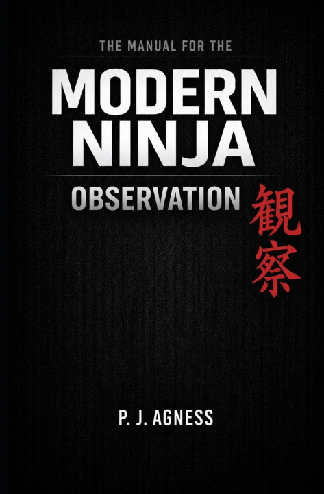 Kniha The Manual for the Modern Ninja P.J. Agness