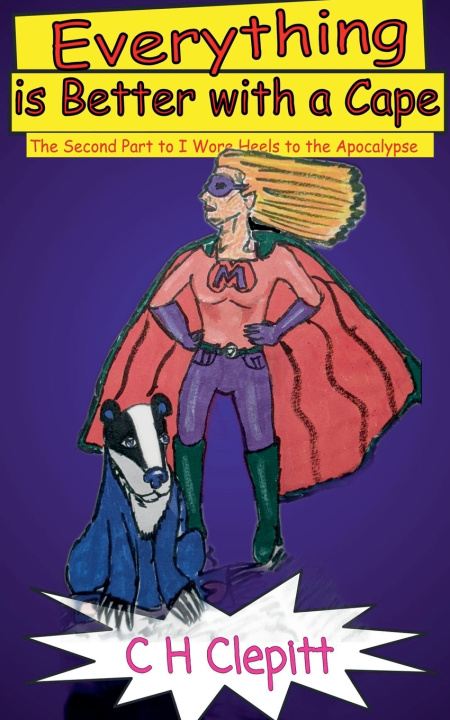 Kniha Everything is Better With a Cape C H Clepitt