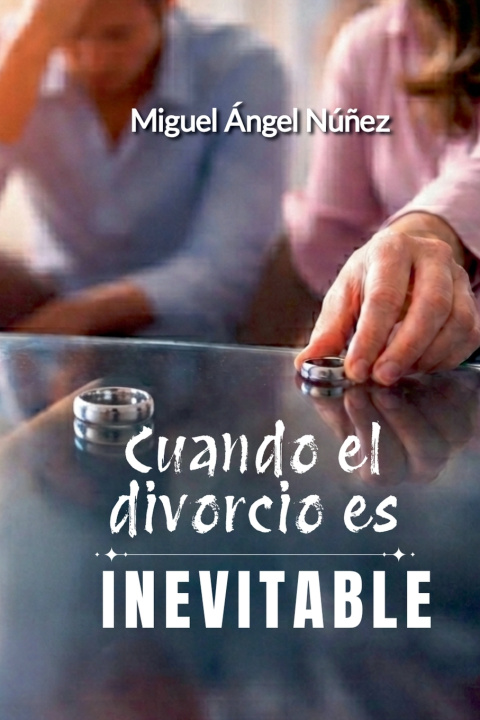 Kniha Cuando el divorcio es inevitable Miguel Ángel Núñez