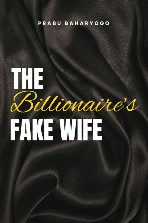 Kniha The Billionaire's Fake Wife Prabu Baharyogo