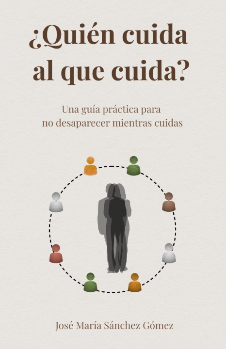 Kniha ¿Quién cuidad al que cuida? José María Sánchez Gómez