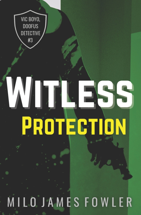 Kniha Witless Protection Milo James Fowler