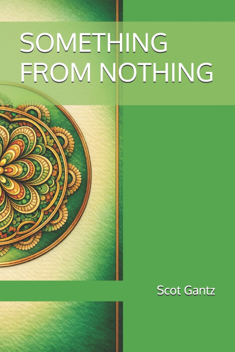 Kniha SOMETHING FROM NOTHING Scot Gantz