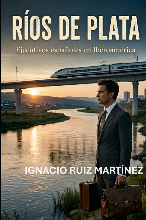 Kniha LOS RÍOS DE PLATA Ignacio ruiz martinez