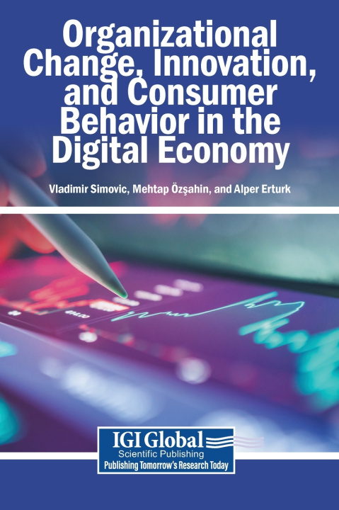 Kniha Organizational Change, Innovation, and Consumer Behavior in the Digital Economy Vladimir Simovic