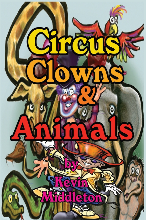 Kniha Circus Clowns & Animals Kevin Middleton