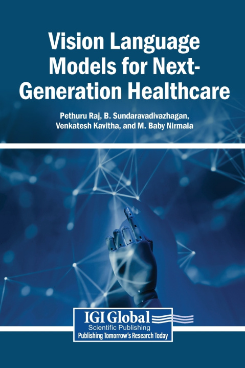 Knjiga Vision Language Models for Next-Generation Healthcare Pethuru Raj