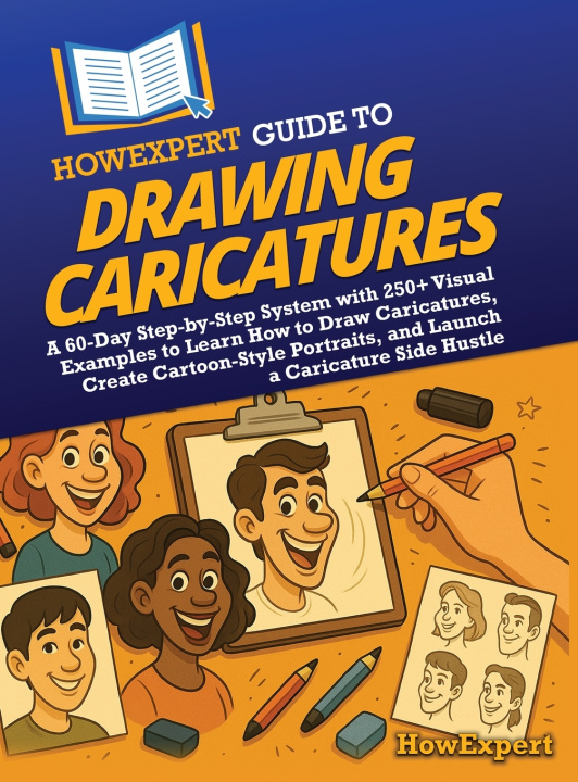 Knjiga HowExpert Guide to Drawing Caricatures HowExpert