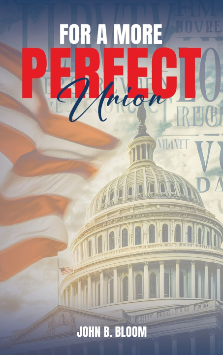 Kniha For A More Perfect Union John B. Bloom