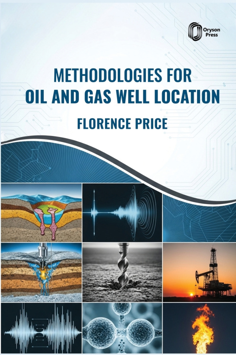 Knjiga Methodologies for Oil and Gas Well Location Florence Price