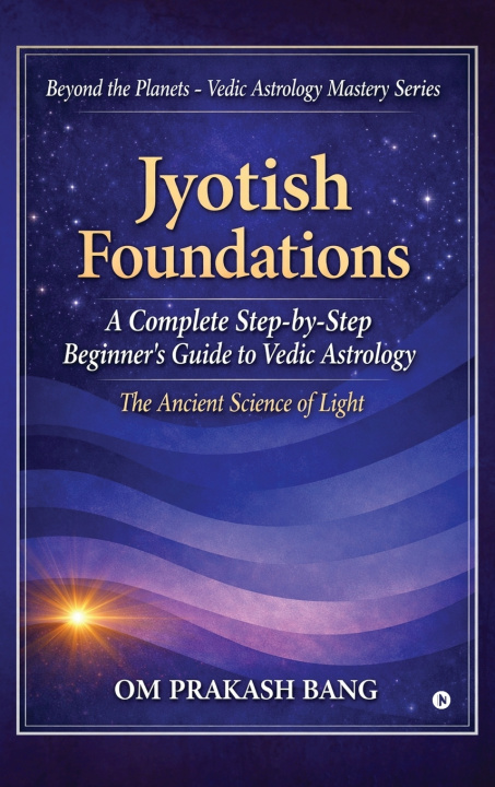 Kniha Jyotish Foundations OM PRAKASH BANG