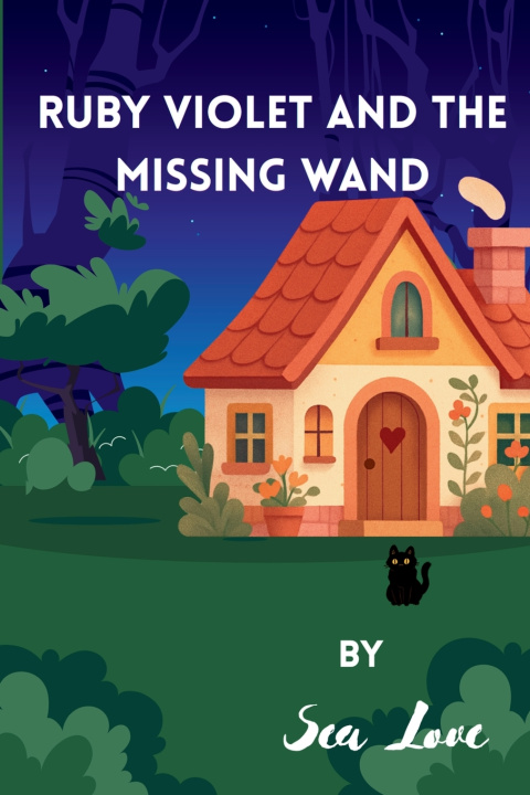 Kniha Ruby Violet And The Missing Wand Sea Love