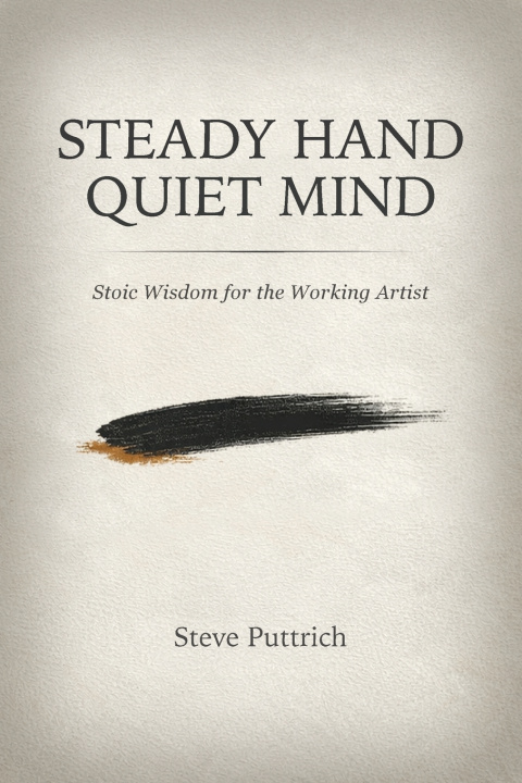 Kniha Steady Hand, Quiet Mind Stephen Puttrich