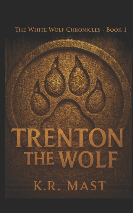 Kniha Trenton the Wolf K. R. Mast