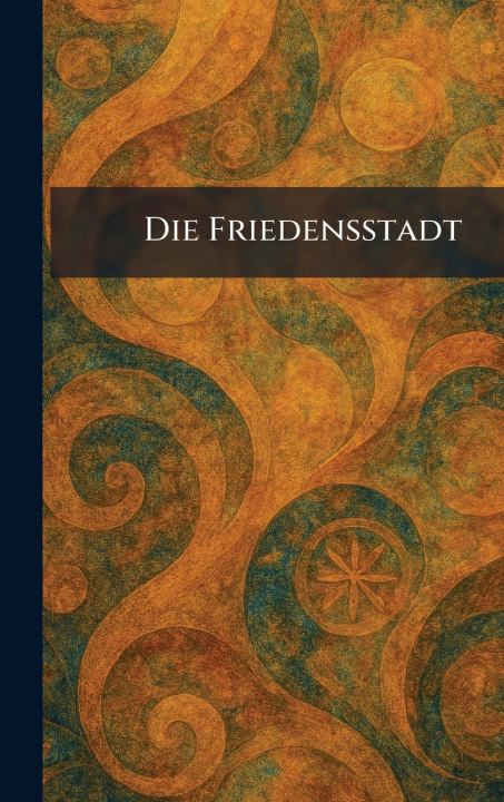 Kniha Die Friedensstadt Paderborn : Bischo?flicher Ordinariat...