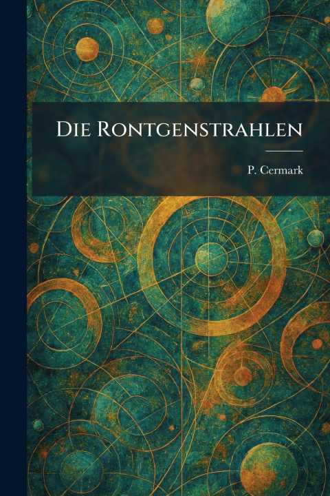 Kniha Die Rontgenstrahlen P. Cermark