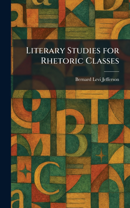 Kniha Literary Studies for Rhetoric Classes Bernard Levi Jefferson