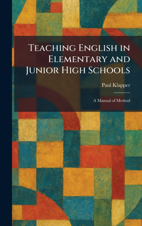 Kniha Teaching English in Elementary and Junior High Schools Paul Klapper