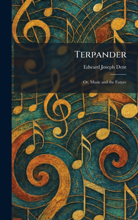 Kniha Terpander Edward Joseph Dent