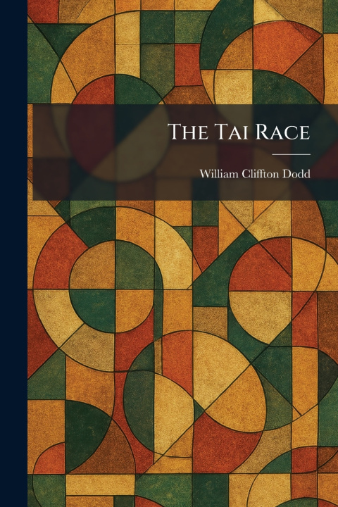 Kniha The Tai Race William Cliffton Dodd