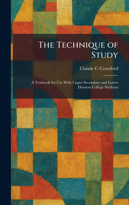 Kniha The Technique of Study Claude C Crawford