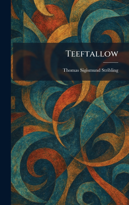 Kniha Teeftallow Thomas Sigismund Stribling