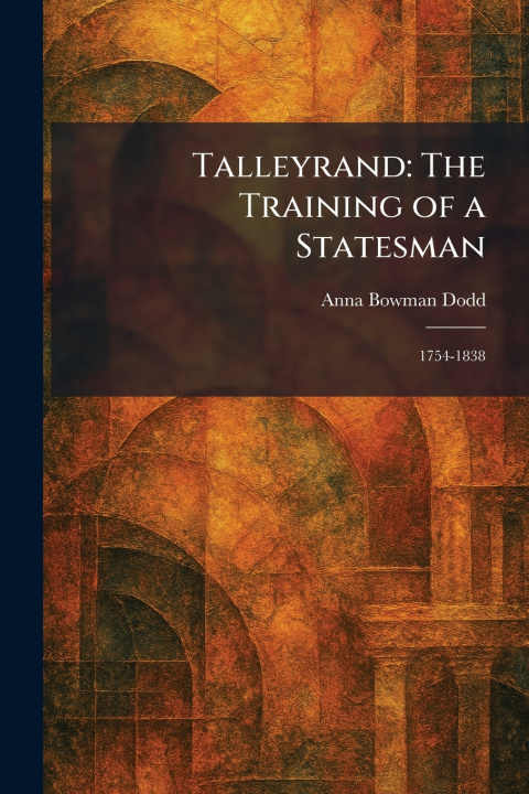 Kniha Talleyrand Anna Bowman Dodd