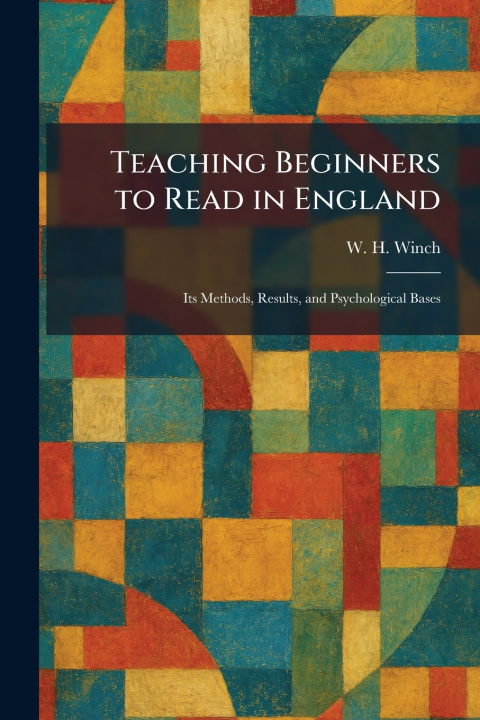 Knjiga Teaching Beginners to Read in England W. H. Winch