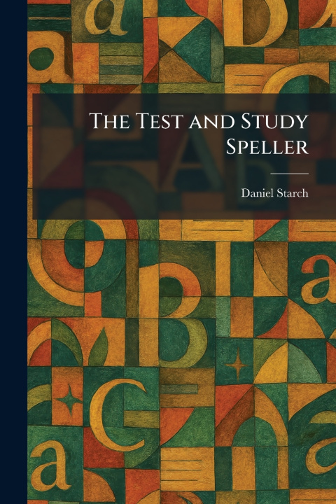 Kniha The Test and Study Speller Daniel Starch
