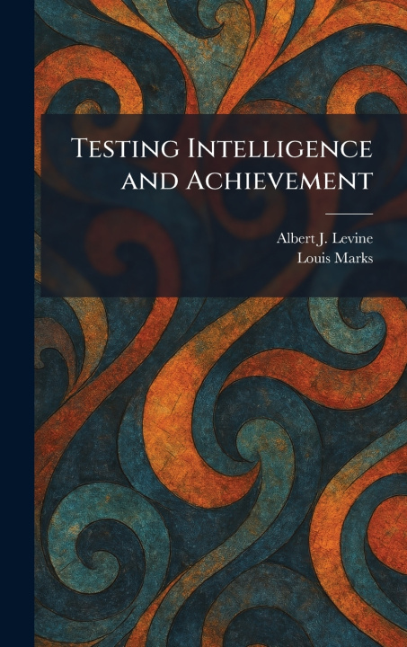 Kniha Testing Intelligence and Achievement Albert J. Levine