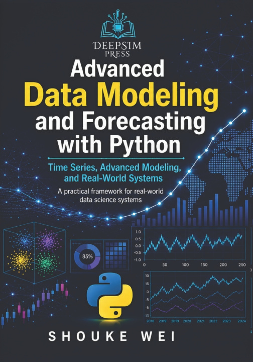 Kniha Advanced Data Modeling and Forecasting with Python Shouke Wei