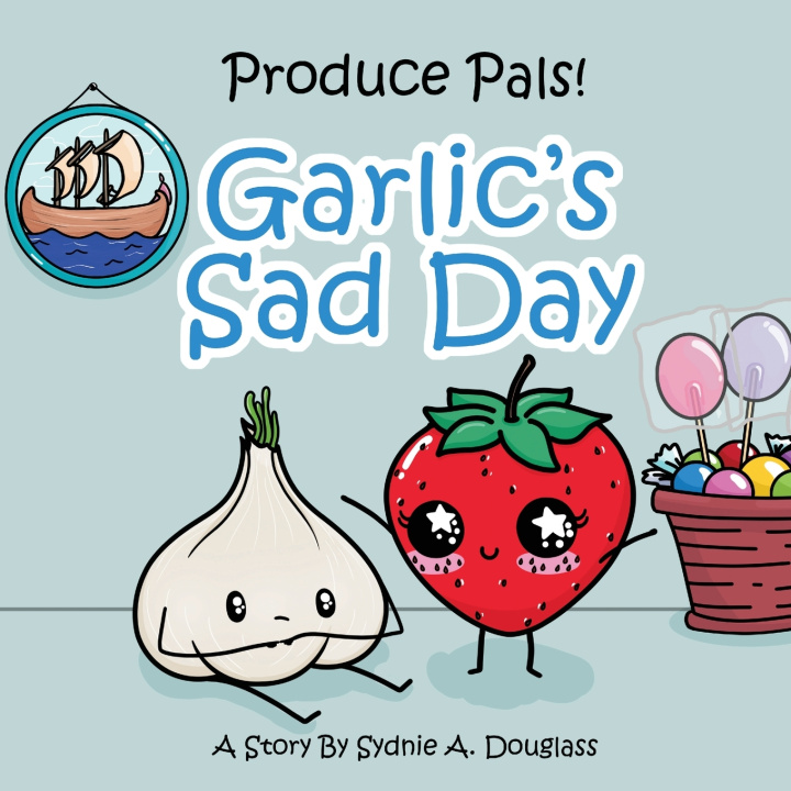 Kniha Garlic's Sad Day Sydnie Adams Douglass