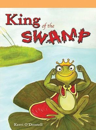 Knjiga King of the Swamp Kerri O'Donnell