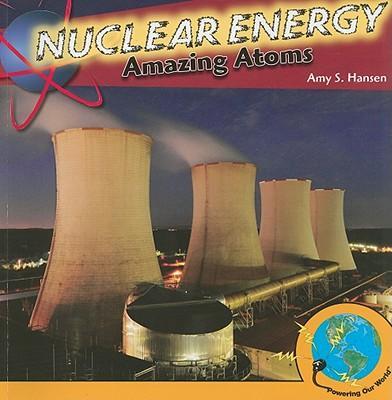 Knjiga Nuclear Energy: Amazing Atoms Amy S. Hansen
